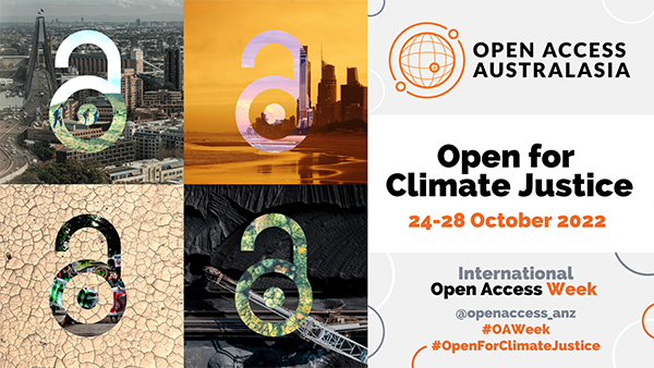 A display graphic for Open Access Australasia's International Open Access Week 2022 events. It features four images – one of a city, another of a beach, one of dried mud and one of mining – each with the open padlock international Open Access icon superimposed on top. The graphic also includes the Open Access Australasia logo and the theme for this year's event: Open for Climate Justice.