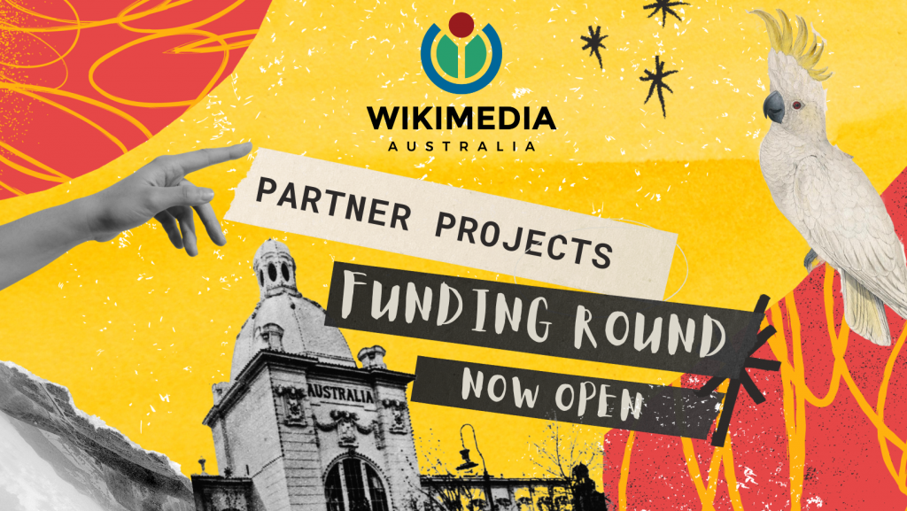 A graphic banner promoting funding for Wikimedia Australia's 2024 Partner Projects. The promotional message is centred within a collage of images including an historical building, a hand pointing and a sulphur-crested cockatoo.