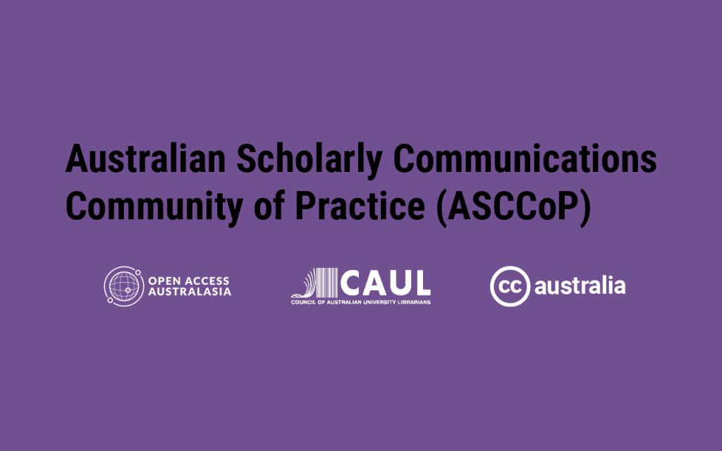 Black text reading Australian Scholarly CommunicationsCommunity of Practice (ASCCoP) with the logos for Open Access Australasia, the Council of Australian University Librarians (CAUL) and CC Australia in white underneath. All elements are on a purple background.